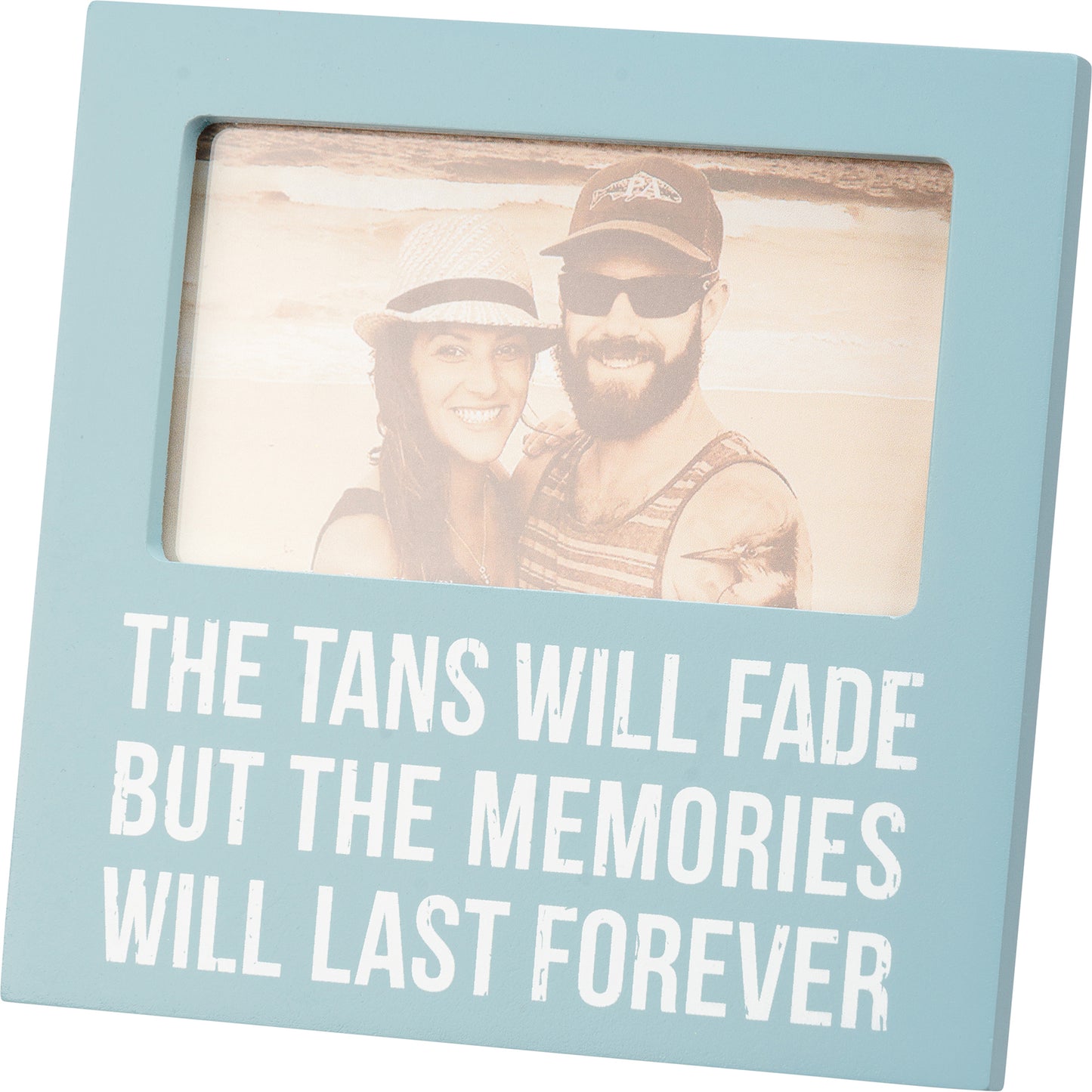 Tans Will Fade But Memories Last Frame